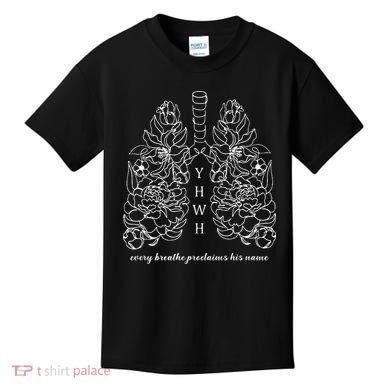 Every Breathe Proclaims His Name Yhwh Floral Lung Kids T-Shirt