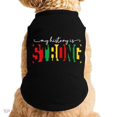 Empowering Black Power My History Is Strong Doggie Tank