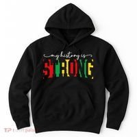 Empowering Black Power My History Is Strong Hoodie thumb 0