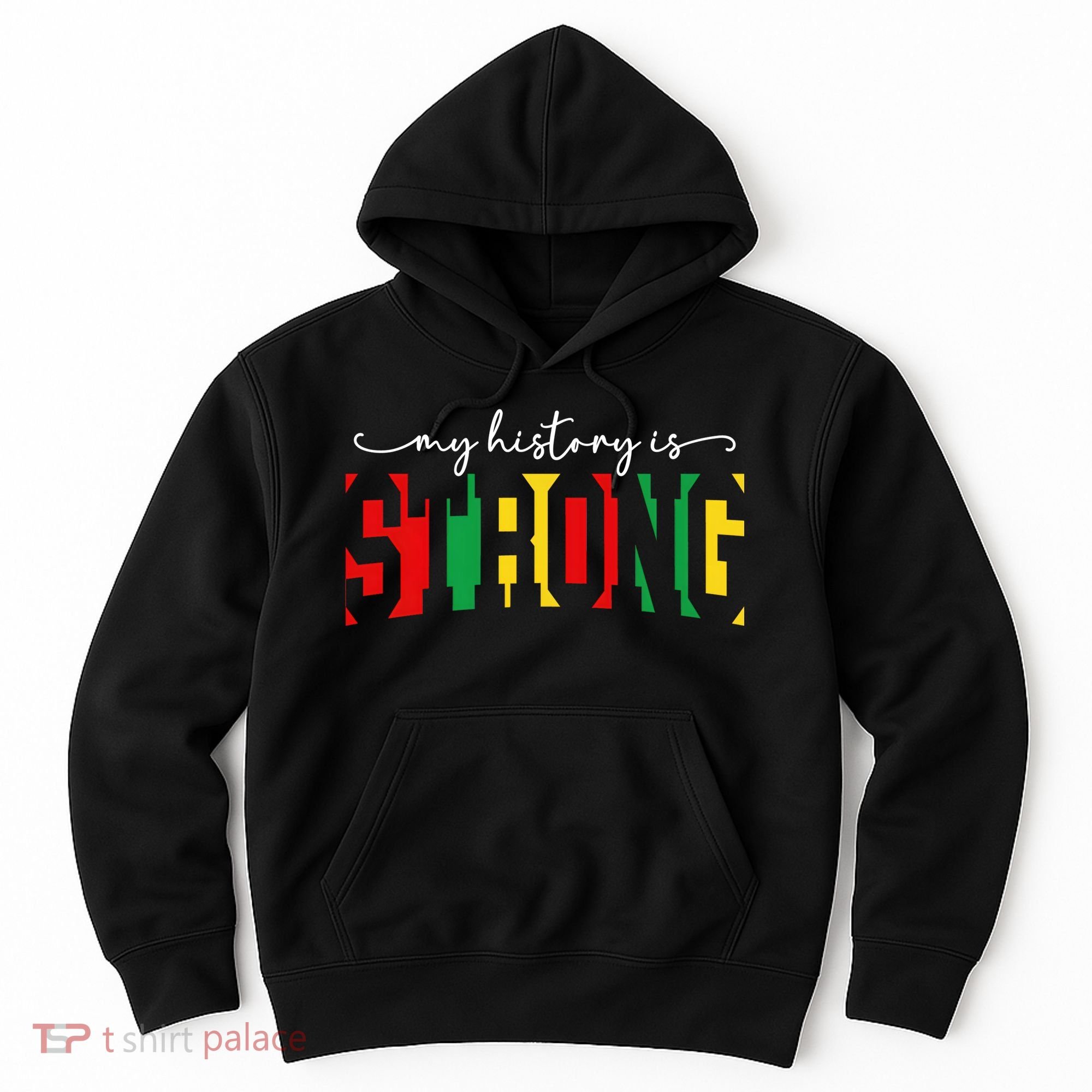 Empowering Black Power My History Is Strong Hoodie