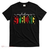 Empowering Black Power My History Is Strong T-Shirt thumb 0