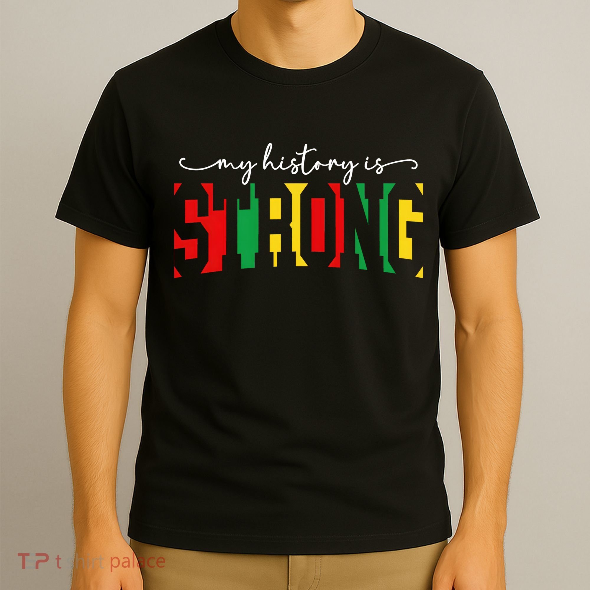 Empowering Black Power My History Is Strong T-Shirt