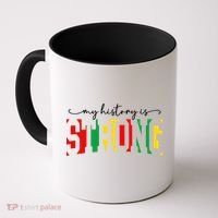 Empowering Black Power My History Is Strong Coffee Mug thumb 0