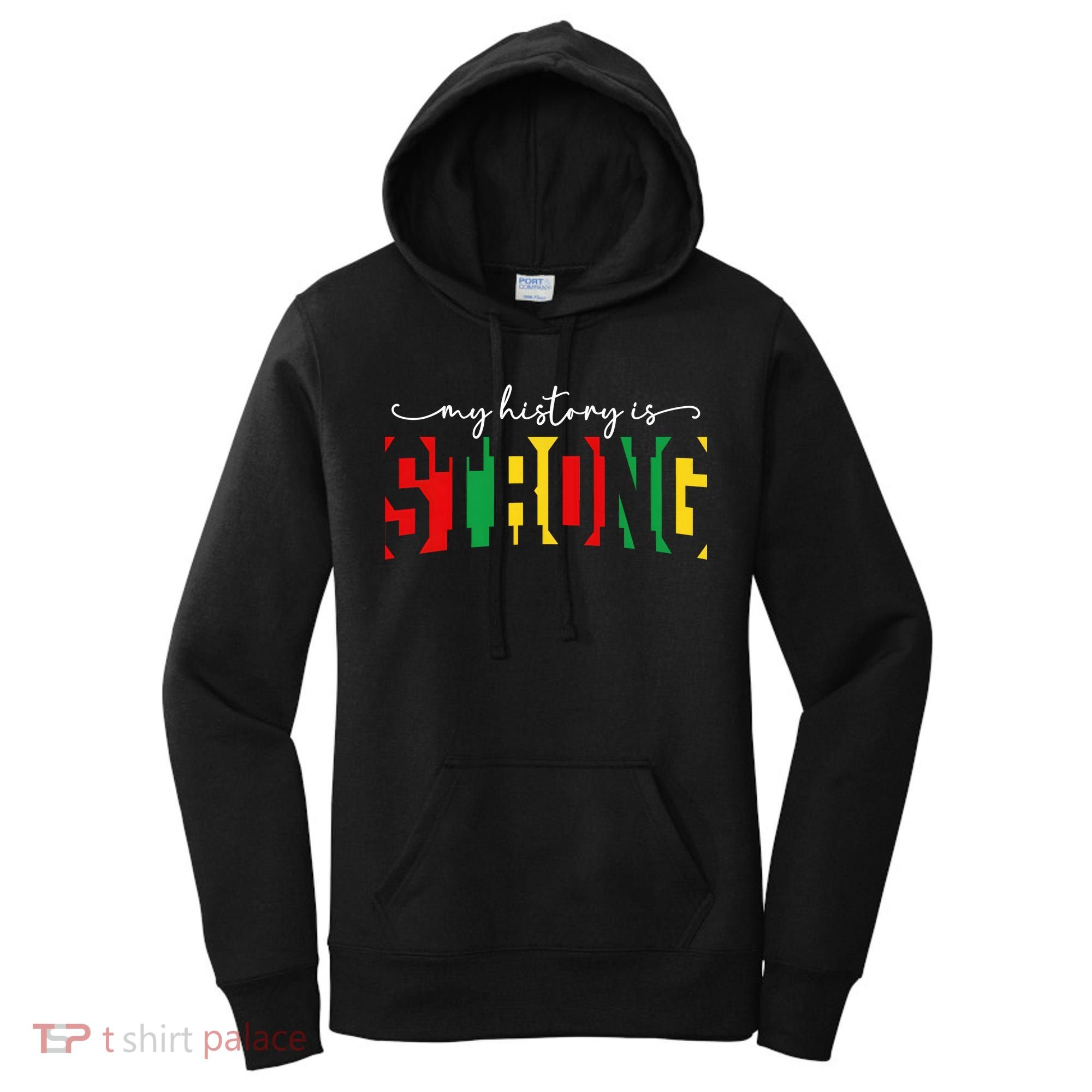 Empowering Black Power My History Is Strong Women's Hoodie