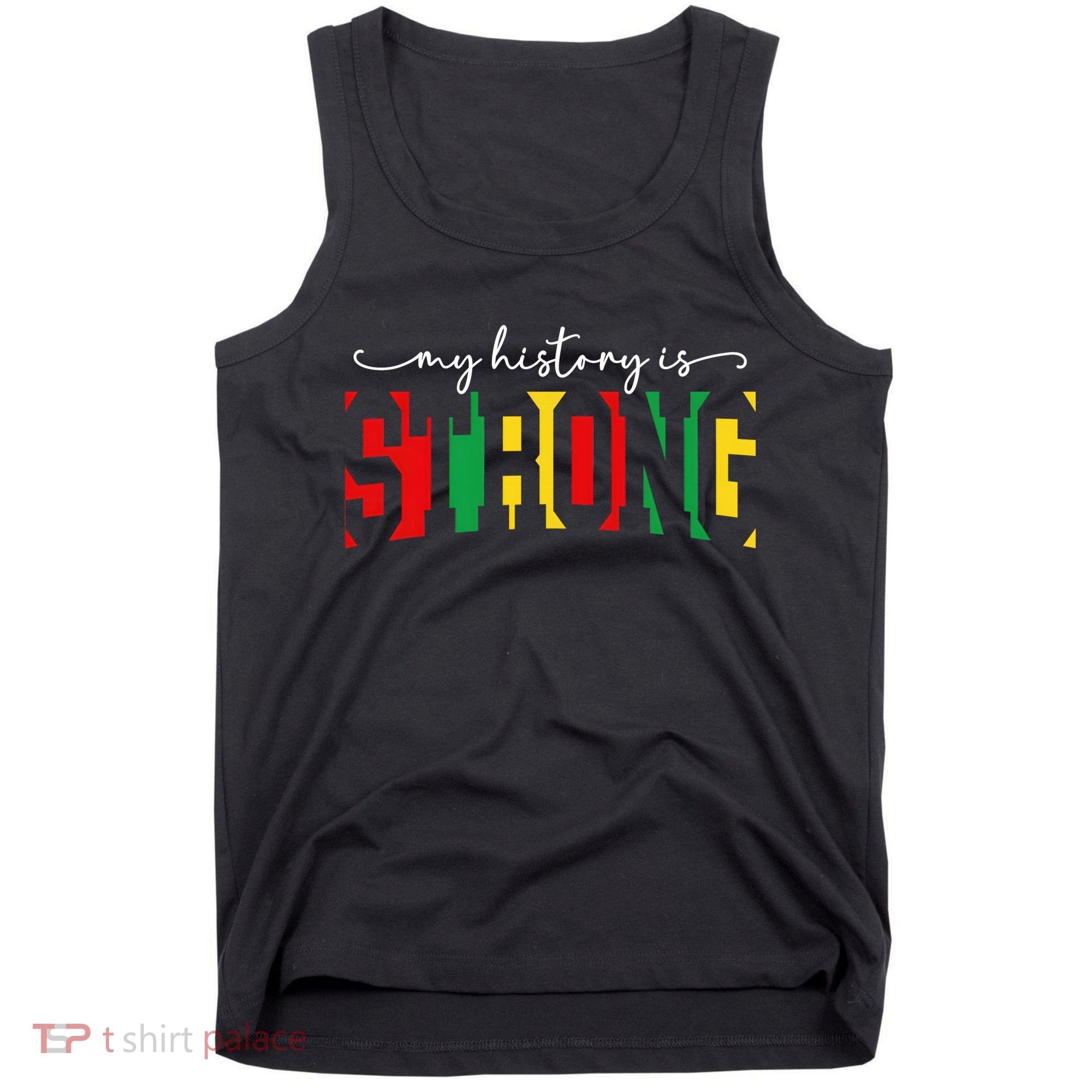 Empowering Black Power My History Is Strong Tank Top