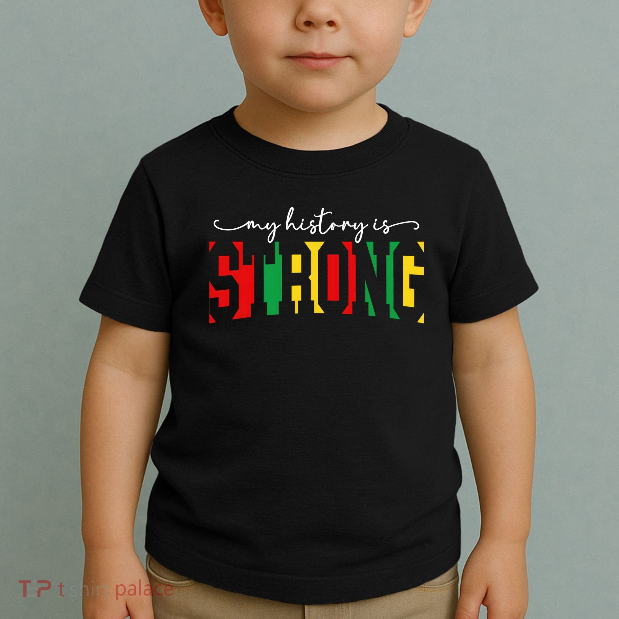 Empowering Black Power My History Is Strong Toddler T-Shirt
