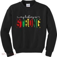 Empowering Black Power My History Is Strong Kids Sweatshirt thumb 0