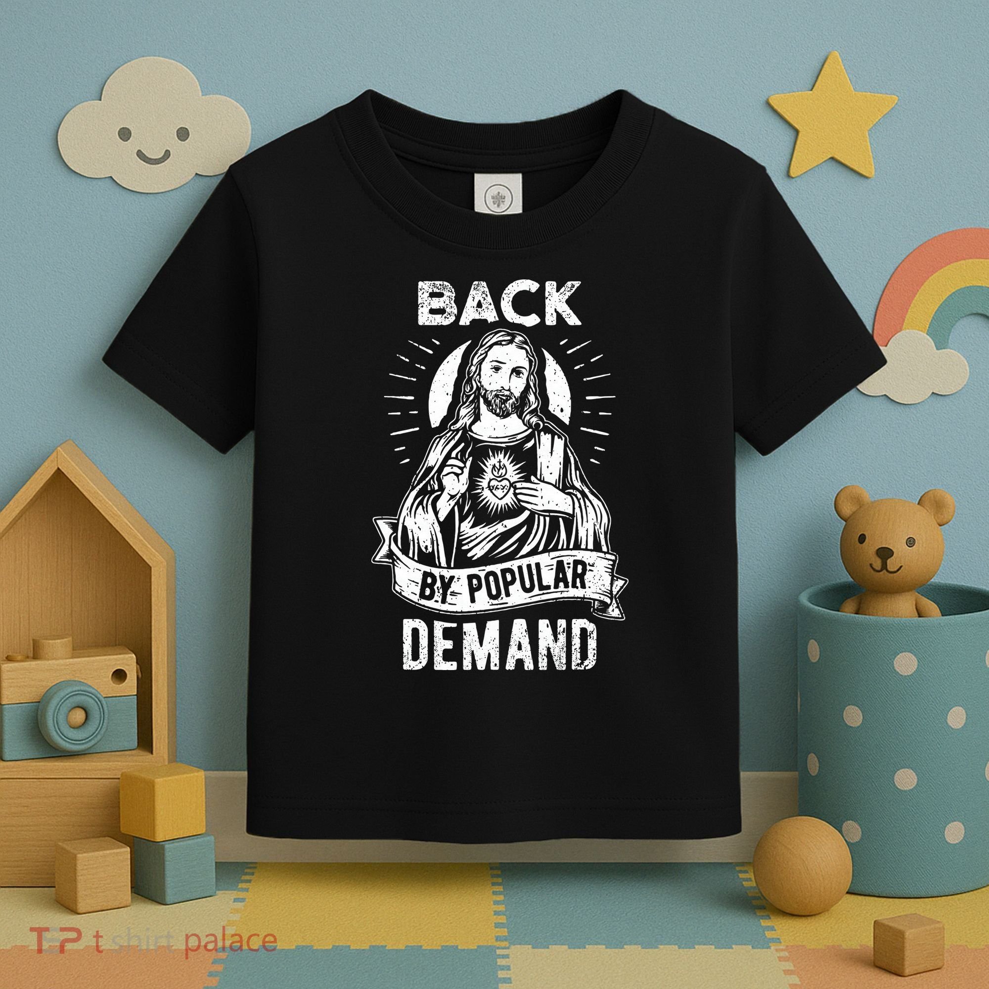 Easter Basket Stuffers Jesus Back By Popular Demand Toddler T-Shirt