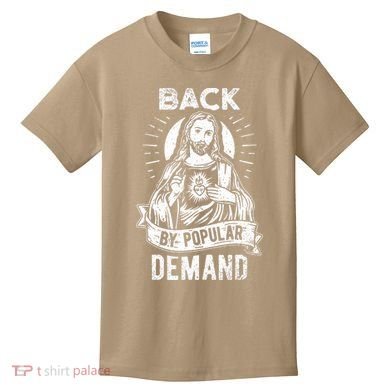 Easter Basket Stuffers Jesus Back By Popular Demand Kids T-Shirt
