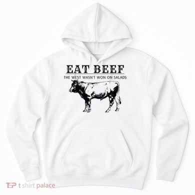 Eat Beef The West Wasn't Won on Salads Funny Beef Cow Hoodie