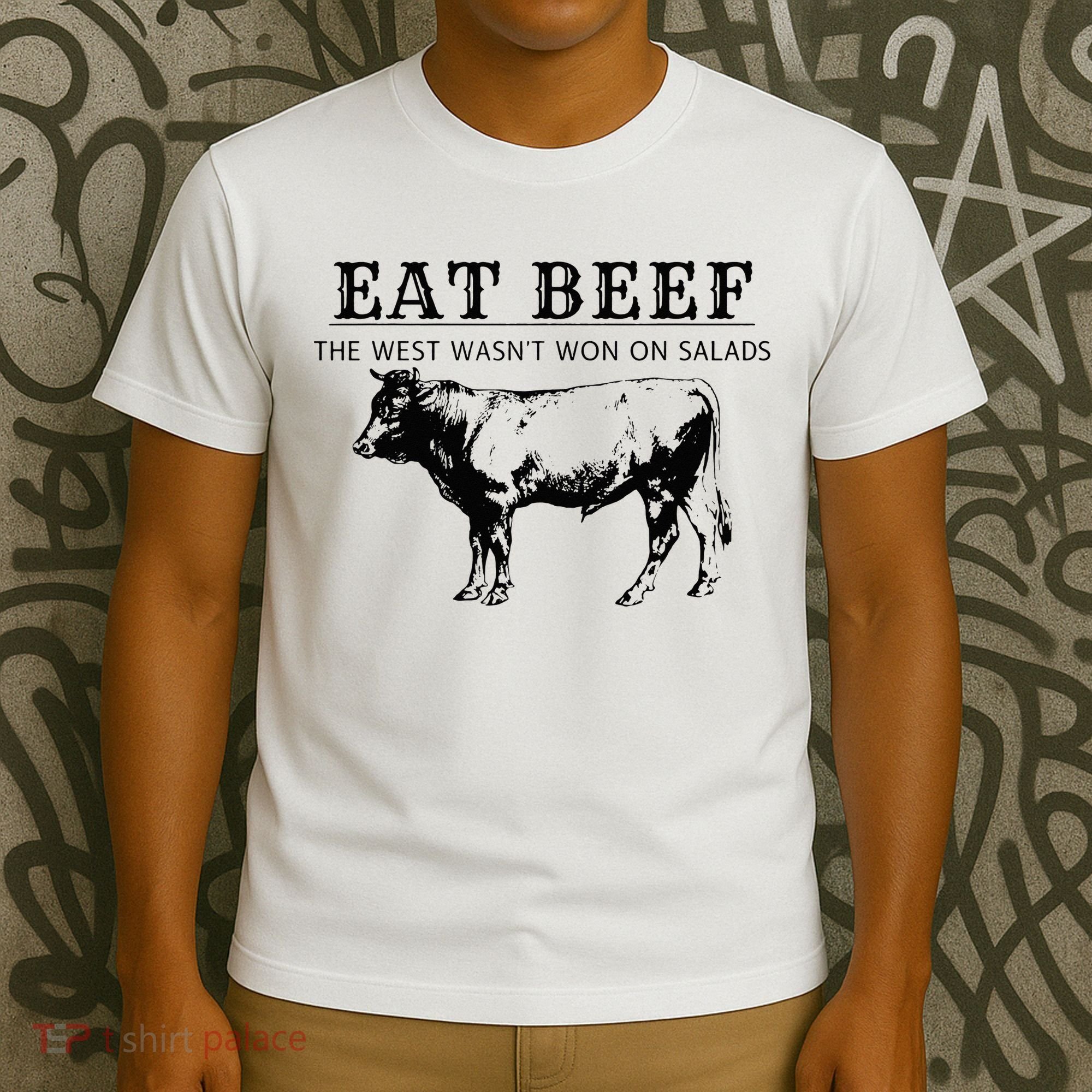 Eat Beef The West Wasn't Won on Salads Funny Beef Cow T-Shirt