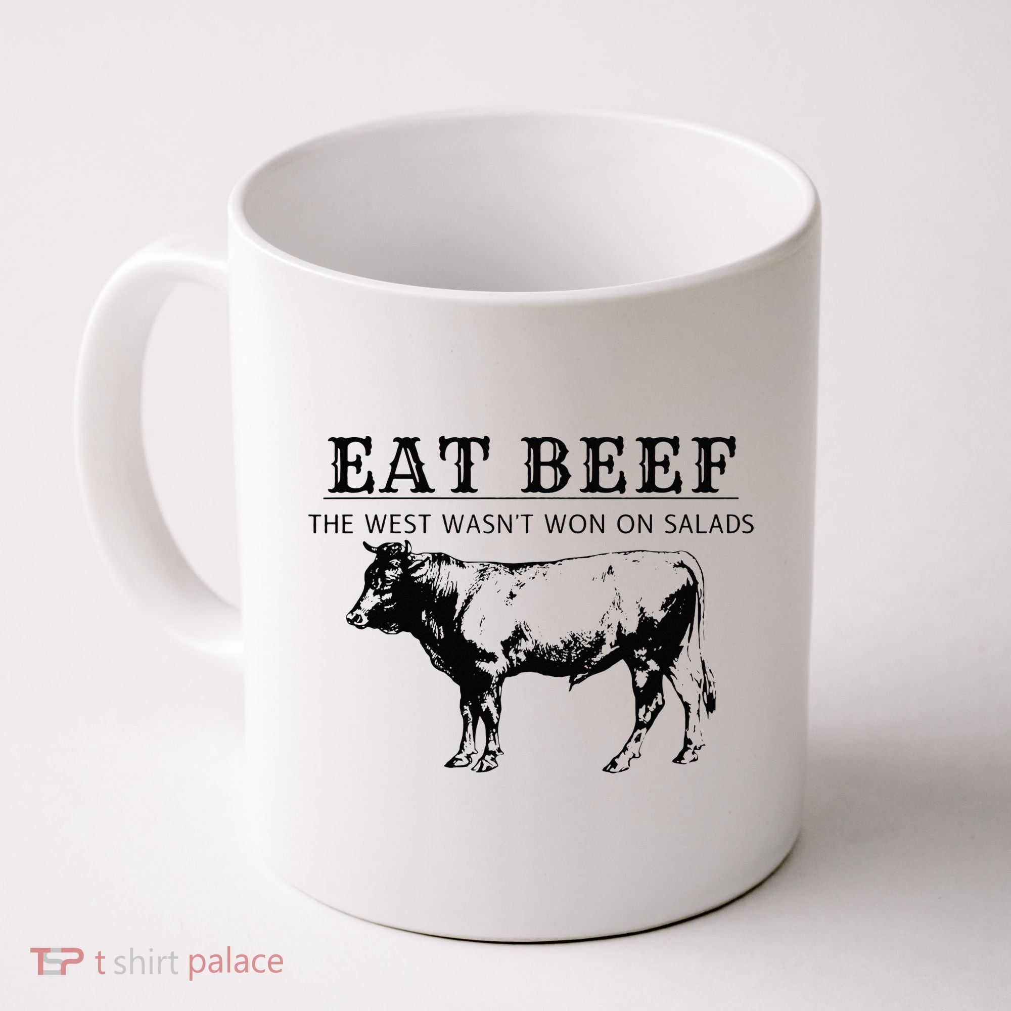 Eat Beef The West Wasn't Won on Salads Funny Beef Cow Coffee Mug