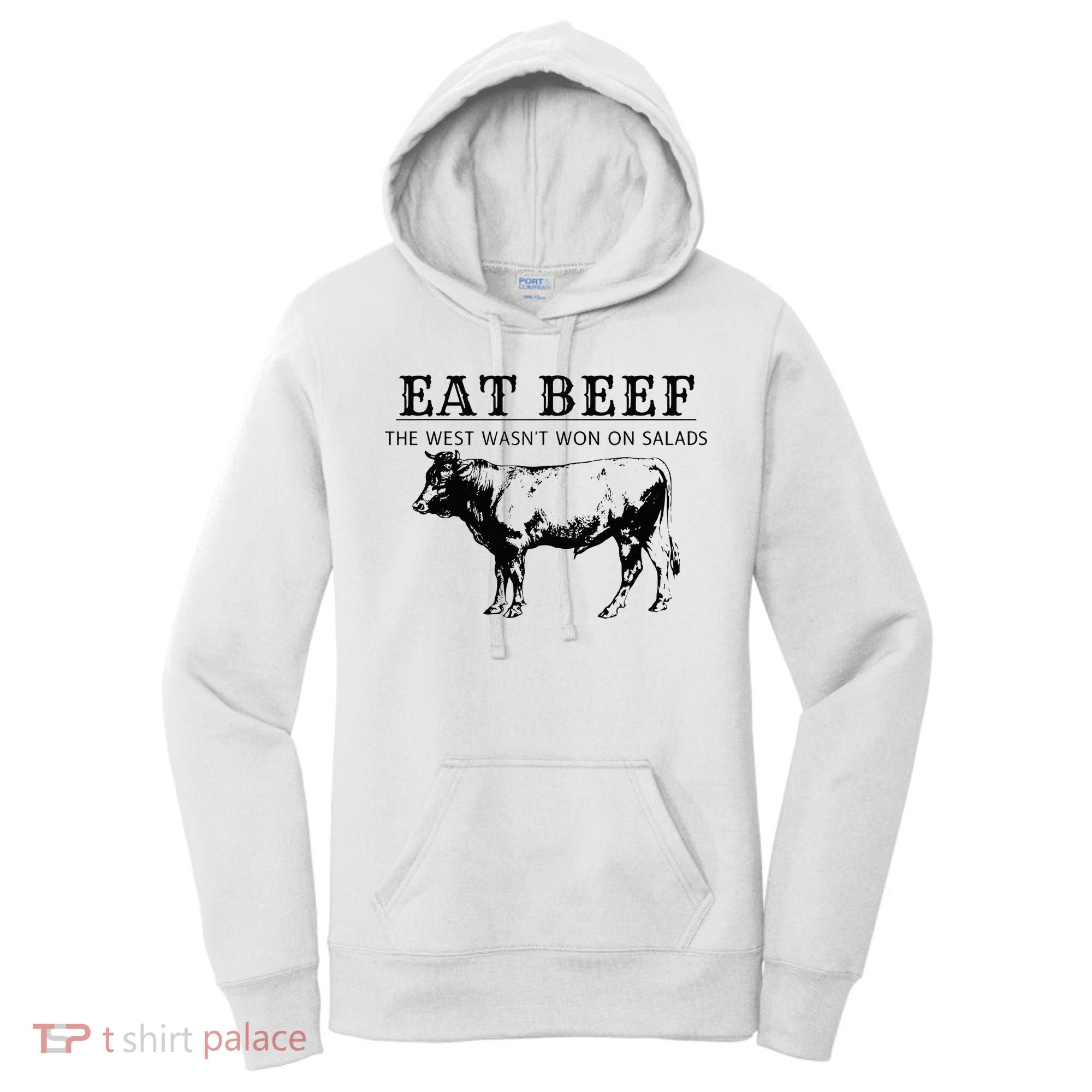 Eat Beef The West Wasn't Won on Salads Funny Beef Cow Women's Hoodie
