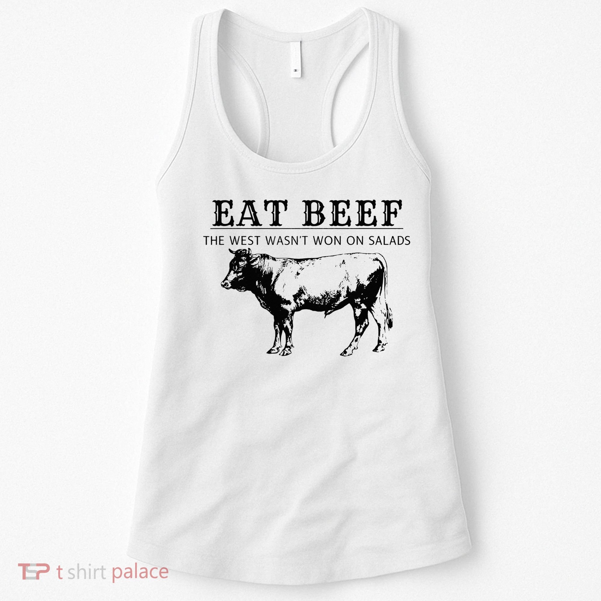 Eat Beef The West Wasn't Won on Salads Funny Beef Cow Women's Tank Top