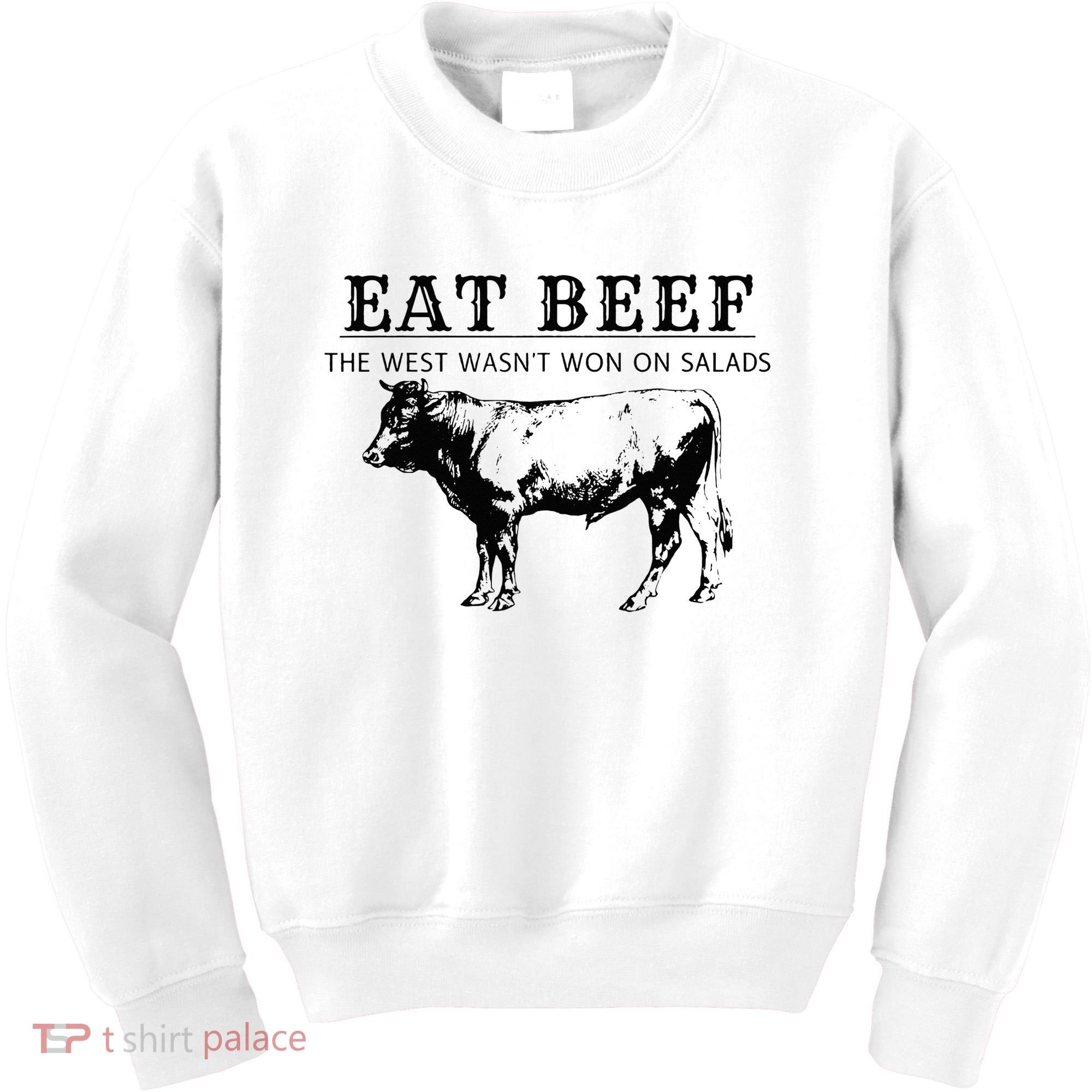 Eat Beef The West Wasn't Won on Salads Funny Beef Cow Kids Sweatshirt