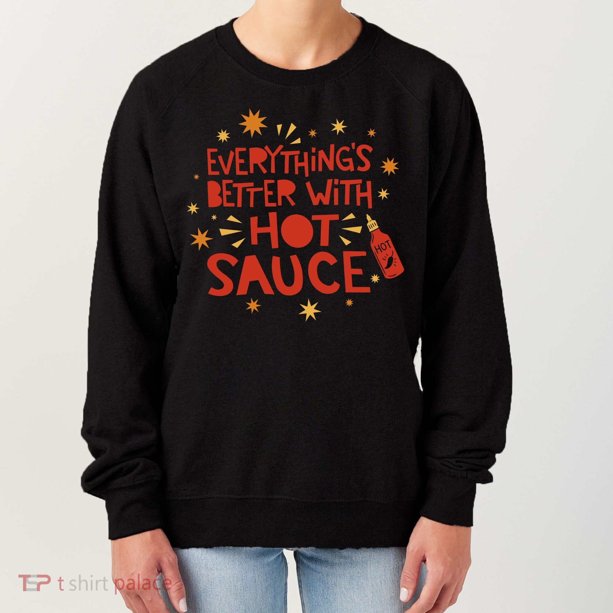 Everything's Better With Hot Sauce Women's Sweatshirt