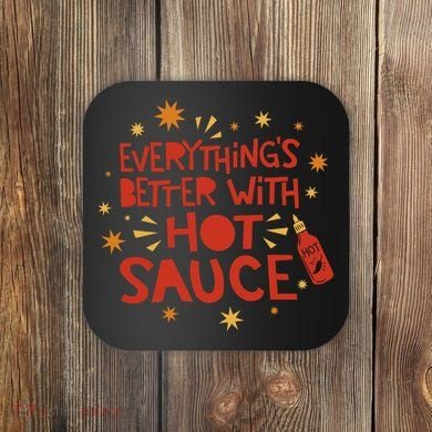 Everything's Better With Hot Sauce Coaster