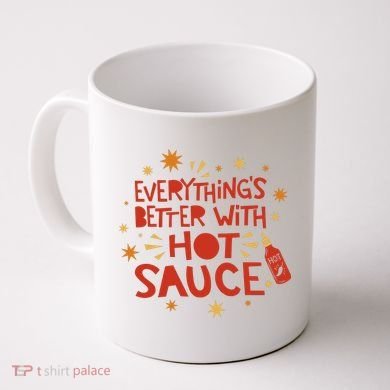 Everything's Better With Hot Sauce Coffee Mug