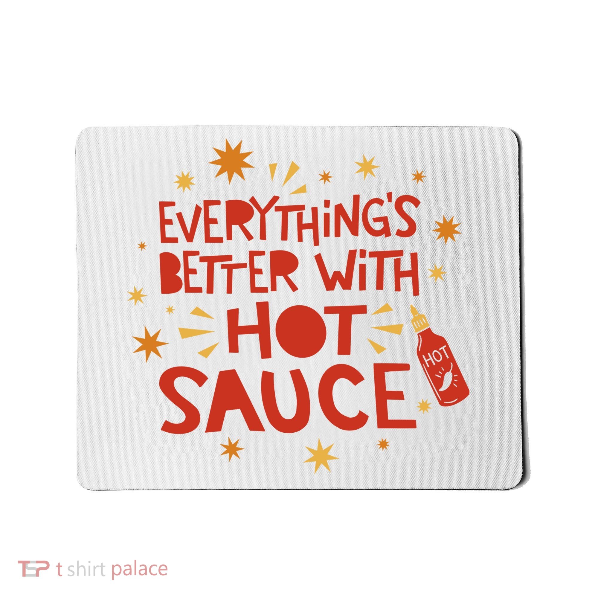Everything's Better With Hot Sauce Mousepad