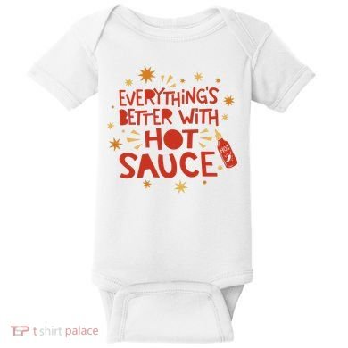 Everything's Better With Hot Sauce Baby Bodysuit