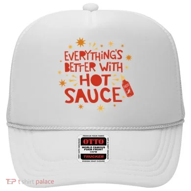 Everything's Better With Hot Sauce Hat