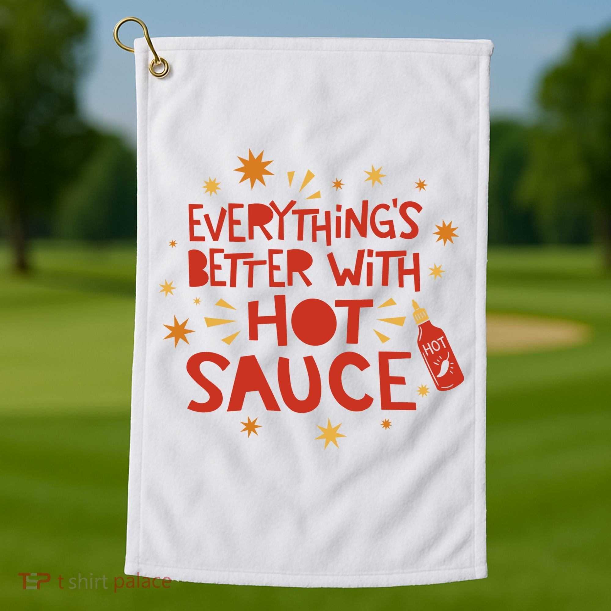 Everything's Better With Hot Sauce Golf Towel