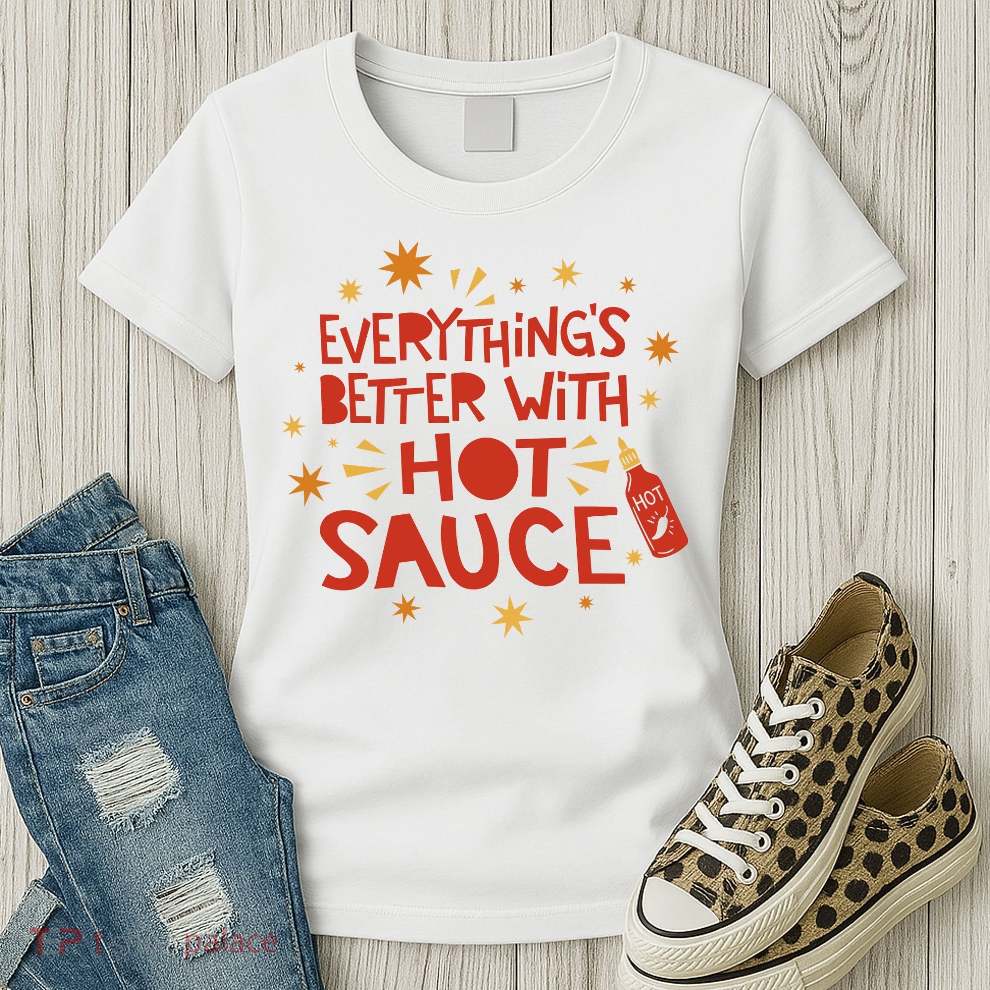 Everything's Better With Hot Sauce Women's T-Shirt