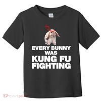 Every Bunny Was Kung Fu Fighting Funny Easter Rabbit Toddler T-Shirt thumb 0
