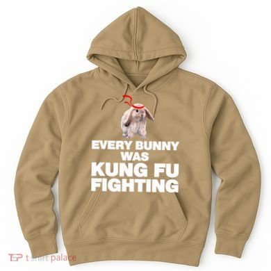 Every Bunny Was Kung Fu Fighting Funny Easter Rabbit Hoodie