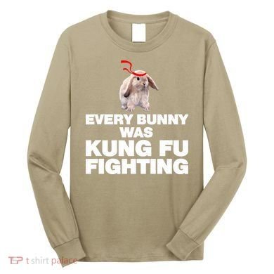 Every Bunny Was Kung Fu Fighting Funny Easter Rabbit Long Sleeve Shirt