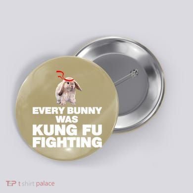 Every Bunny Was Kung Fu Fighting Funny Easter Rabbit Button