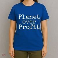 Earth Conservation Anti Capitalism Quote Planet Over Profit Gift T-Shirt thumb 4