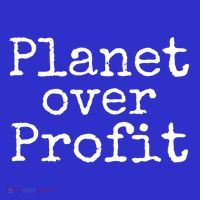 Earth Conservation Anti Capitalism Quote Planet Over Profit Gift T-Shirt thumb 7