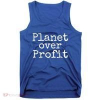 Earth Conservation Anti Capitalism Quote Planet Over Profit Gift Tank Top thumb 0
