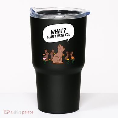 Easter Chocolate Bunny Rabbit Funny I Cant Hear You Tumbler