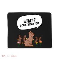 Easter Chocolate Bunny Rabbit Funny I Cant Hear You Mousepad thumb 0