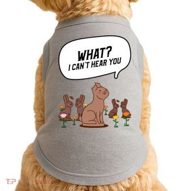 Easter Chocolate Bunny Rabbit Funny I Cant Hear You Doggie Tank