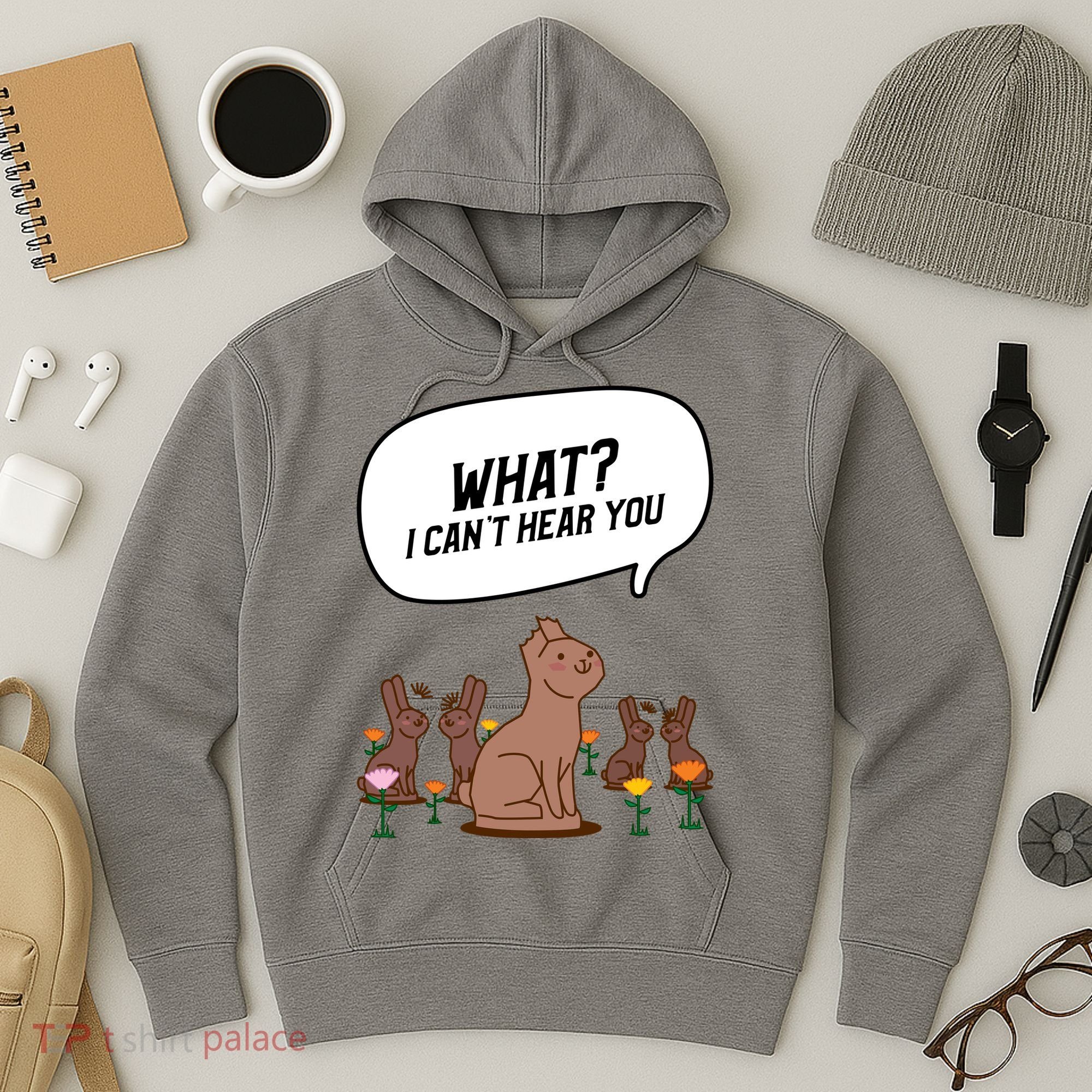 Easter Chocolate Bunny Rabbit Funny I Cant Hear You Hoodie