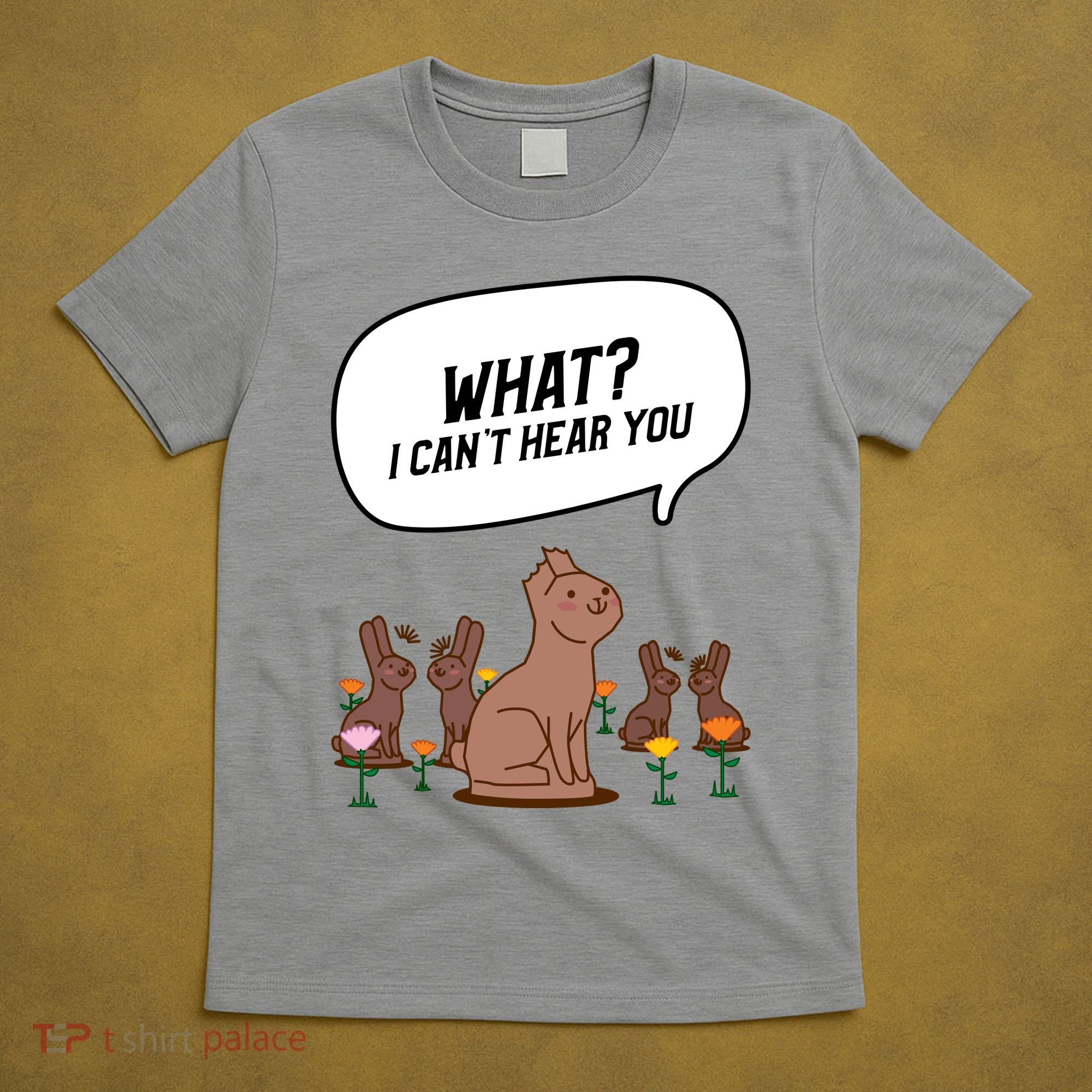 Easter Chocolate Bunny Rabbit Funny I Cant Hear You T-Shirt