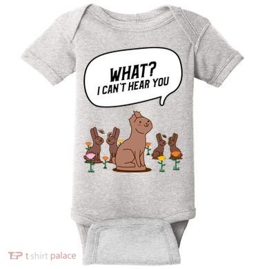 Easter Chocolate Bunny Rabbit Funny I Cant Hear You Baby Bodysuit