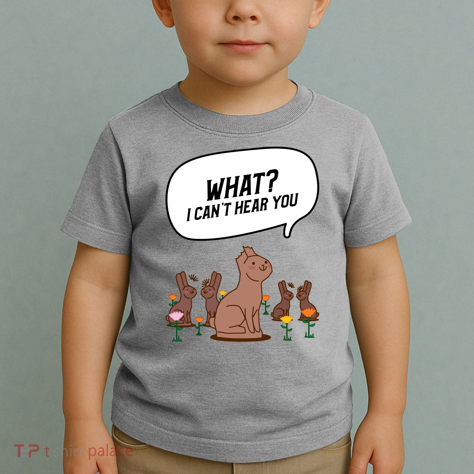 Easter Chocolate Bunny Rabbit Funny I Cant Hear You Toddler T-Shirt