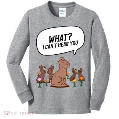 Easter Chocolate Bunny Rabbit Funny I Cant Hear You Kids Long Sleeve Shirt