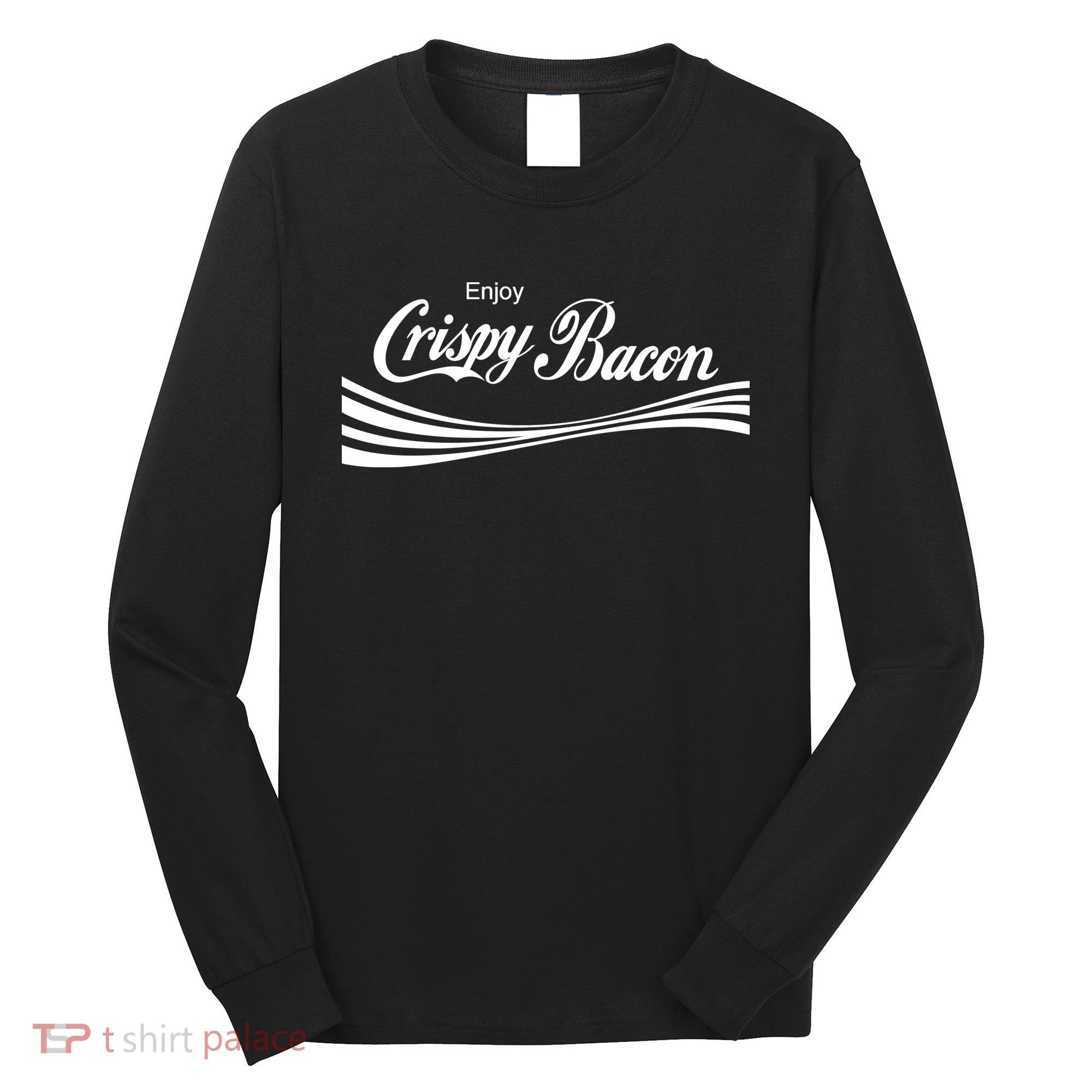 Enjoy Crispy Bacon Long Sleeve Shirt
