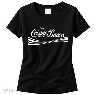 Enjoy Crispy Bacon Women's T-Shirt