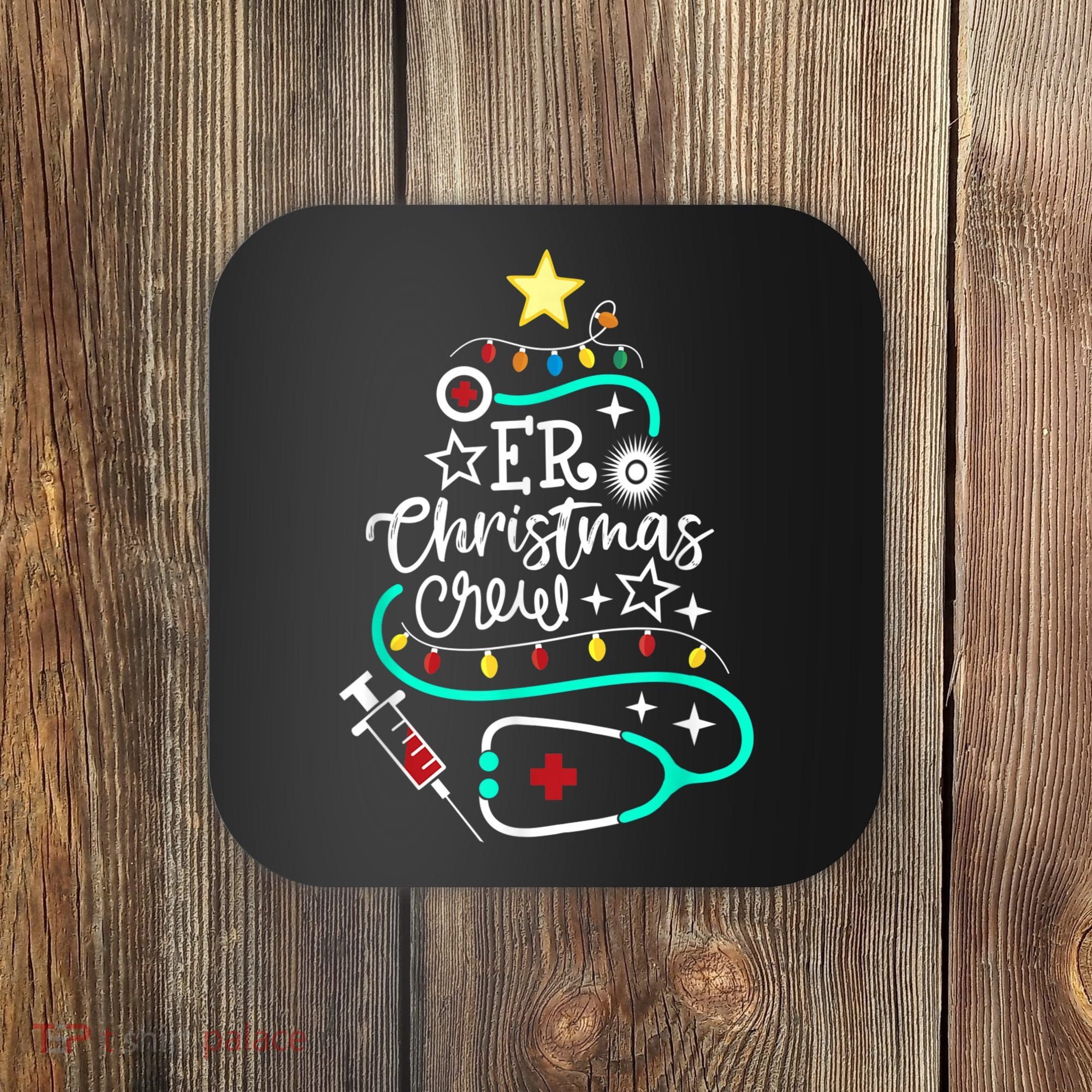 ER Christmas Crew Emergency Room Nurse ER Techs Secretary Coaster