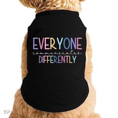 Everyone Communicates Differently Colorful Doggie Tank