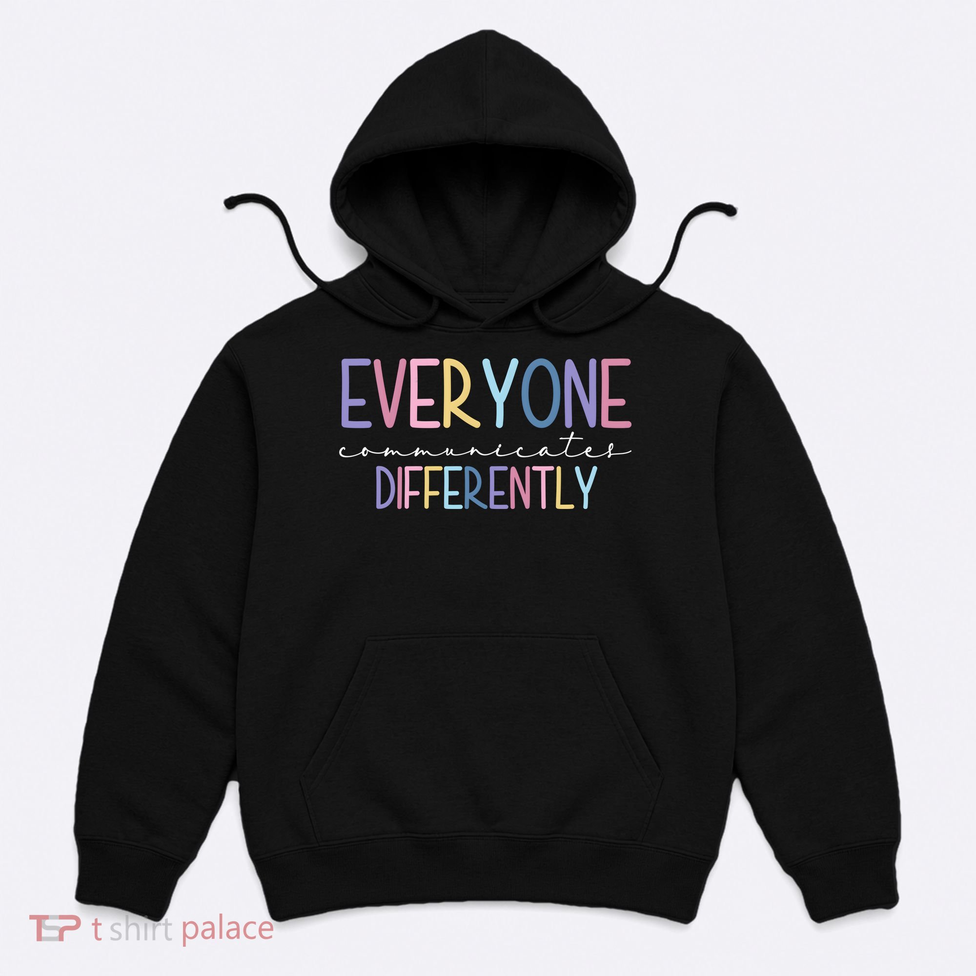 Everyone Communicates Differently Colorful Hoodie