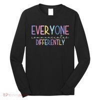 Everyone Communicates Differently Colorful Long Sleeve Shirt thumb 0