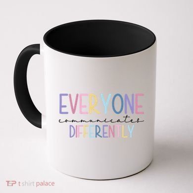 Everyone Communicates Differently Colorful Coffee Mug