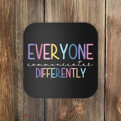 Everyone Communicates Differently Colorful Coaster